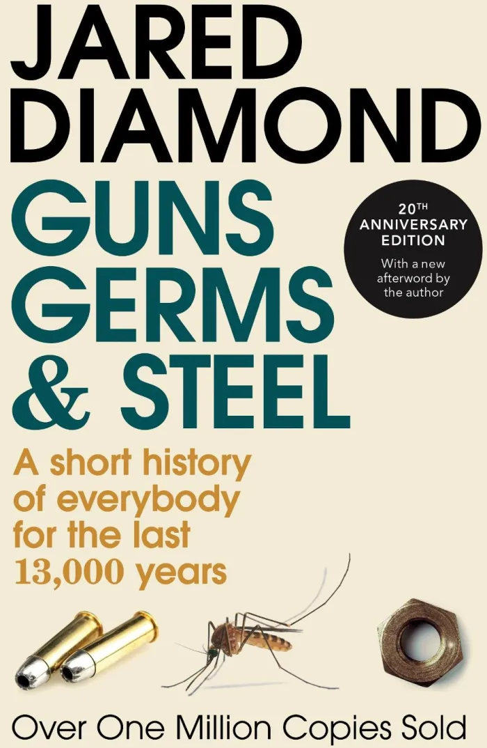 Guns, Germs and Steel: The MILLION-COPY bestselling history of everybody (20th Anniversary Edition)