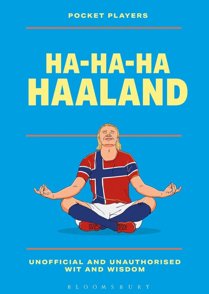 Ha-Ha-Ha Haaland: Pocket Players: over 45 quotes from the footballing legend