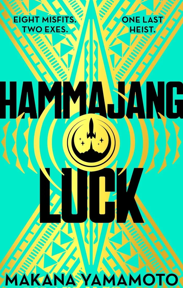 Hammajang Luck: Ocean’s 8 meets sci-fi in this devilishly funny and romantic heist adventure debut