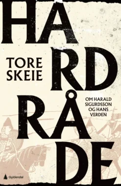 Hardråde: om Harald Sigurdsson og hans verden