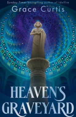 Heaven's Graveyard: uncover the past in the new fantasy romance from a Sunday Times bestselling author