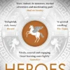 Heroes: The myths of the Ancient Greek heroes retold