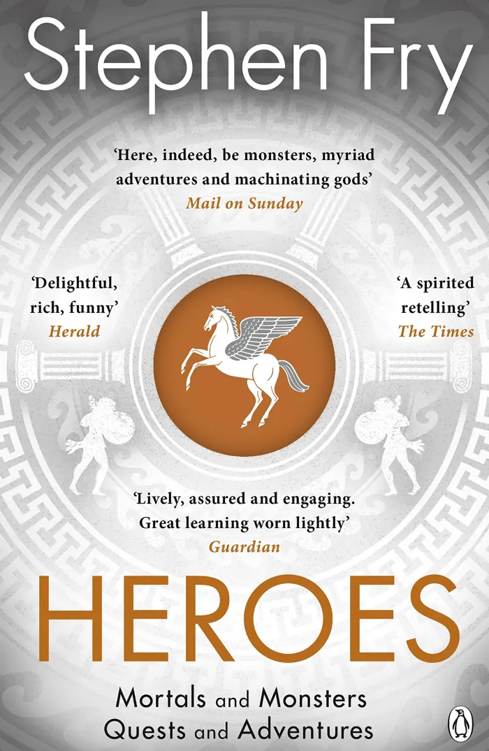 Heroes: The myths of the Ancient Greek heroes retold
