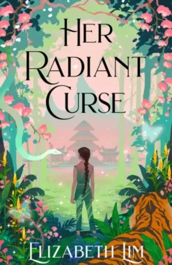 Her Radiant Curse: an enchanting fantasy, set in the same world as Six Crimson Cranes