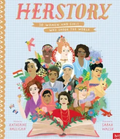 HerStory: 50 Women and Girls Who Shook the World