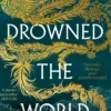 He Who Drowned the World (The Radiant Emperor, 2)