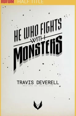 He Who Fights With Monsters, Book 1: Outworlder
