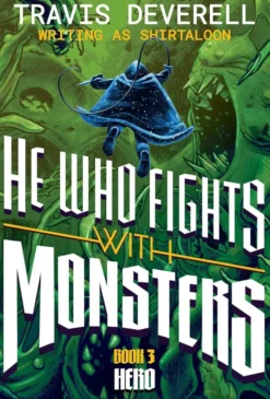 He Who Fights with Monsters, Book 3: Hero