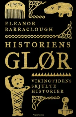 Historiens glør - skjulte historier fra vikingtiden