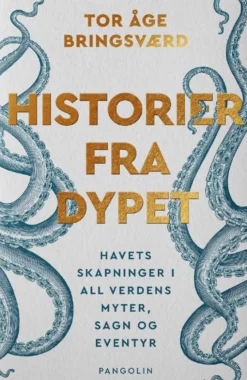 Historier fra dypet - havets skapninger i all verdens myter, sagn og eventyr