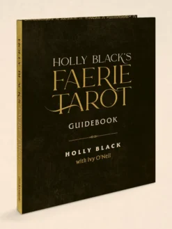 Holly Black's Faerie Tarot Deck and Guidebook: From the World of Elfhame