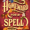 Homeward for a Spell