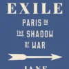 Hotel Exile: Paris in the Shadow of War