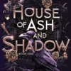 House of Ash and Shadow