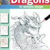 How to Draw: Dragons: In Simple Steps