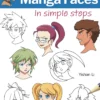 How to Draw: Manga Faces: In Simple Steps