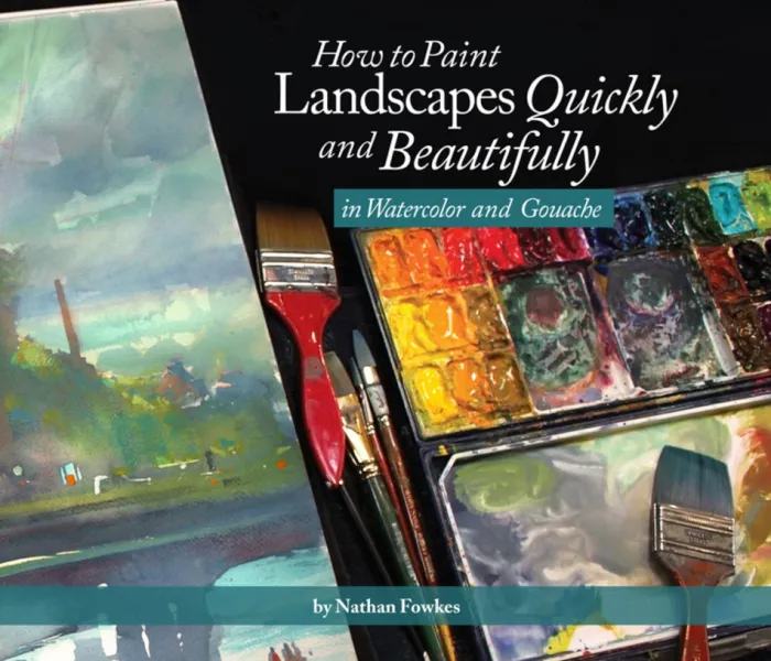 How to Paint Landscapes Quickly and Beautifully in Watercolor and Gouache
