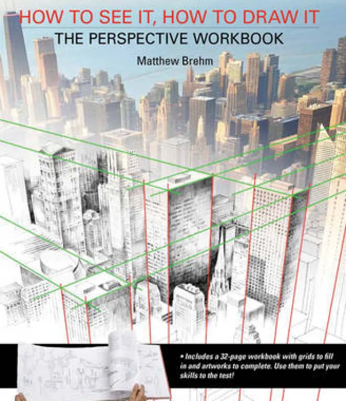 How to See It, How to Draw It: The Perspective Workbook: Unique Exercises with More Than 100 Vanishing Points to Figure out