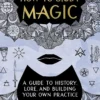 How to Study Magic: A Guide to History, Lore, and Building Your Own Practice