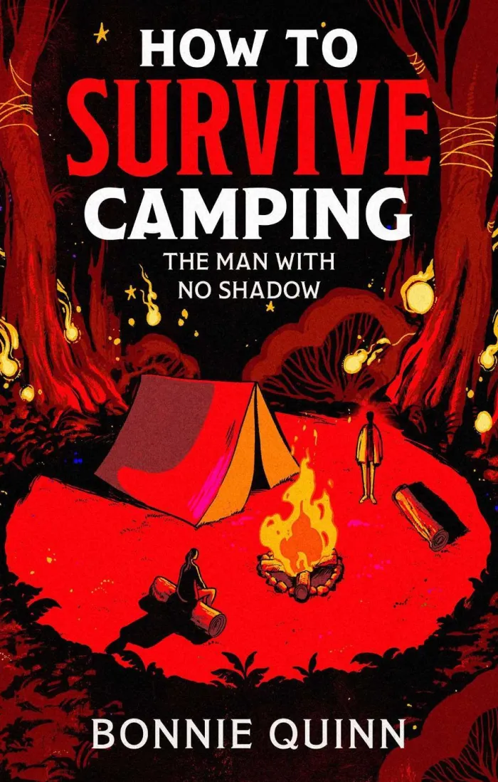 How to Survive Camping: The Man with No Shadow: A gruesomely funny and addictive must-read horror: Volume 1