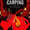 How to Survive Camping: The Man with No Shadow: A gruesomely funny and addictive must-read horror: Volume 1