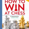How to Win at Chess: From first moves to checkmate