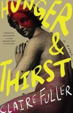 Hunger and Thirst: A Novel