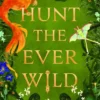 Hunt the Ever Wild