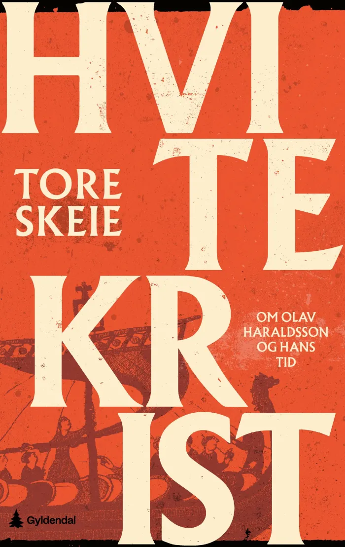 Hvitekrist - om Olav Haraldsson og hans tid