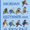 Hvordan begynner man på skolen?
