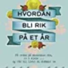 Hvordan bli rik på et år