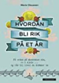Hvordan bli rik på et år