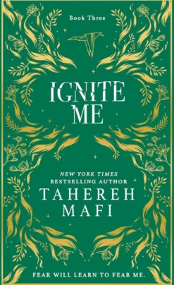 Ignite Me: A beautiful hardback exclusive collector’s edition of the third book in the TikTok sensation Shatter Me series