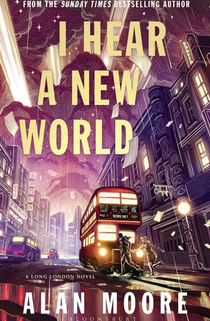 I Hear A New World: The Brand New Fantastical Historical Novel from Icon Alan Moore