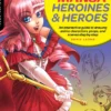 Illustration Studio: Drawing Manga Heroines and Heroes: An interactive guide to drawing anime characters, props, and scenes step by step
