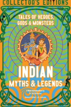 Indian Myths & Legends: Tales of Heroes, Gods & Monsters