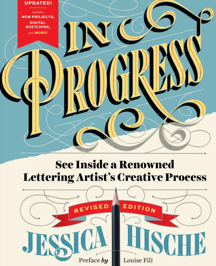 In Progress (Revised Edition): See Inside a Lettering Artist’s Sketchbook and Process, from Pencil to Vector