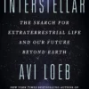 Interstellar: The Search for Extraterrestrial Life and Our Future Beyond Earth