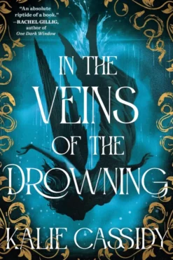 In the Veins of the Drowning: An ‘atmospheric and evocative’ (Rachel Gillig) dark romantasy debut, out now!