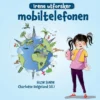 Irene utforsker mobiltelefonen