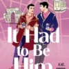 It Had to Be Him: A Spicy MM Only One Bed X Second Chance Romance