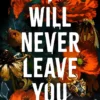 I Will Never Leave You: Some relationships haunt you forever...