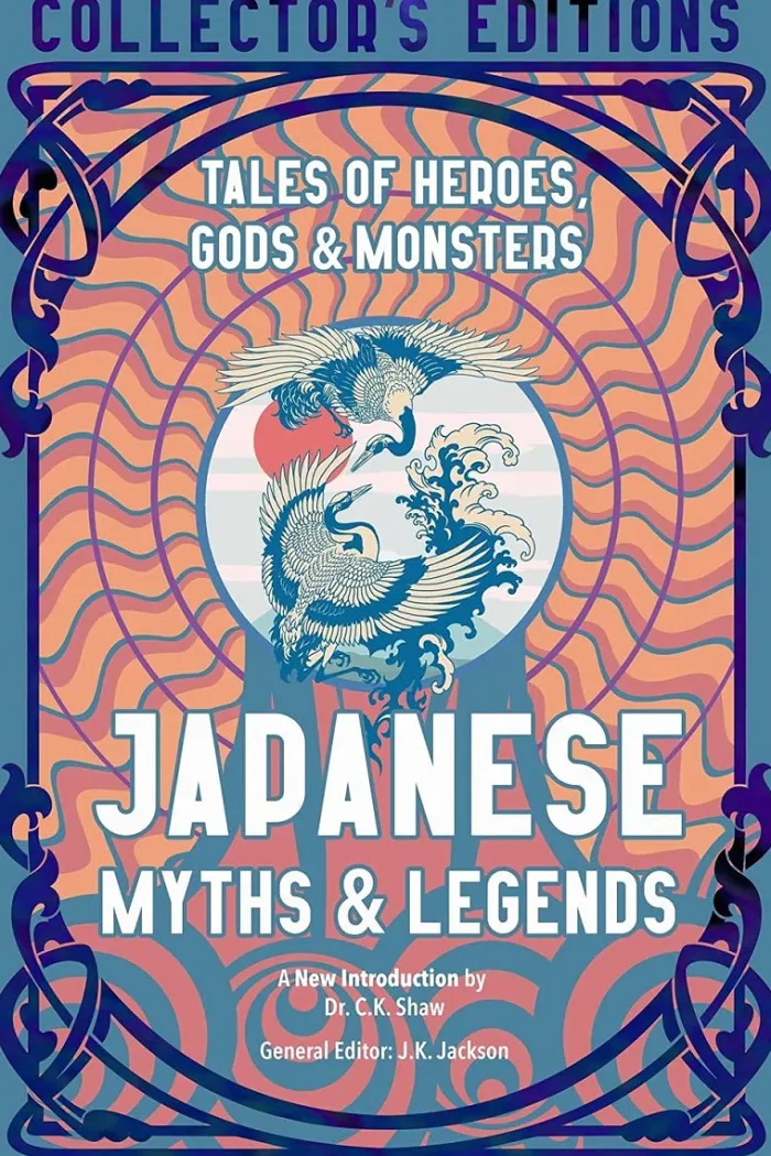 Japanese Myths & Legends: Tales of Heroes, Gods & Monsters