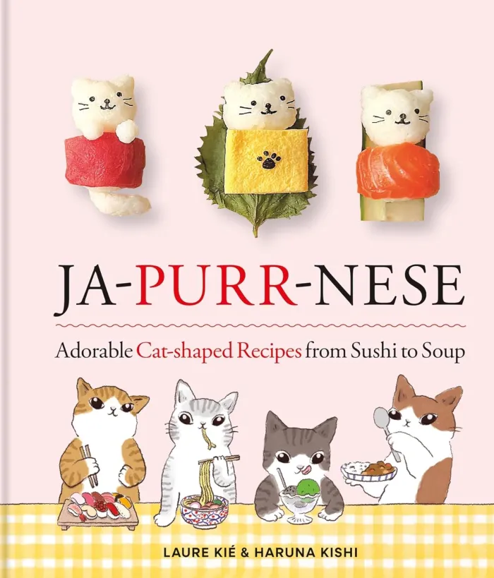 Ja-Purr-Nese Adorable Cat-shaped Recipes from Sushi to Soup: Adorable Cat-shaped Recipes to Eat at Home