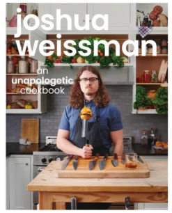 Joshua Weissman: An Unapologetic Cookbook. #1 NEW YORK TIMES BESTSELLER