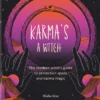 Karma's a Witch: The modern witch’s guide to protection spells and karma magic