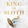 King of Sloth: addictive billionaire romance from the bestselling author of the Twisted series