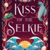 Kiss of the Selkie: A fae fantasy romance retelling of The Little Mermaid