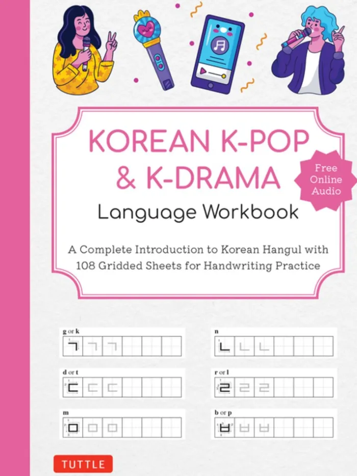Korean K-Pop and K-Drama Language Workbook: A Complete Introduction to Korean Hangul with 108 Gridded Sheets for Handwriting Practice (Free Online Audio for Pronunciation Practice)