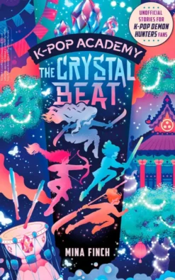 K-Pop Academy: The Crystal Beat: Unofficial adventure stories for K-Pop Demon Hunters fans: Volume 3